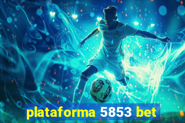 plataforma 5853 bet